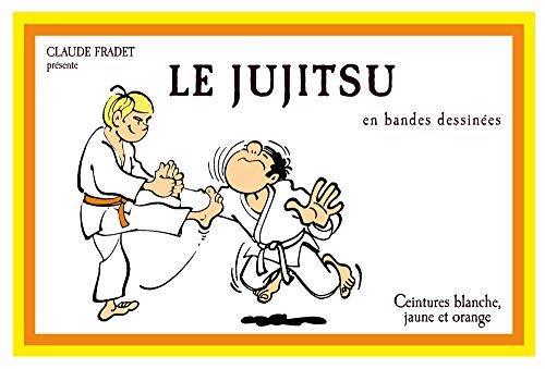 9782846171243: Jujitsu en bandes dessines: Ceintures blanche, jaune et orange