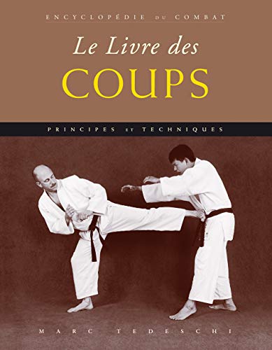 Stock image for Le livre des coups : Principes & techniques for sale by Le Monde de Kamélia
