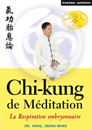 Chi-kung mÃ©ditation: Respiration embryonnaire (9782846171465) by JWING-MING (DR), YANG