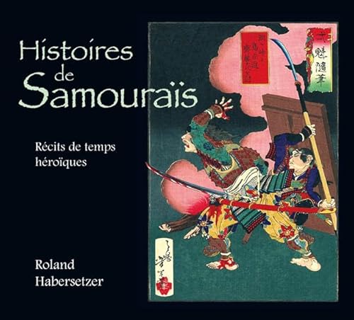 9782846172448: Histoires de samouras: Rcits de temps hroques