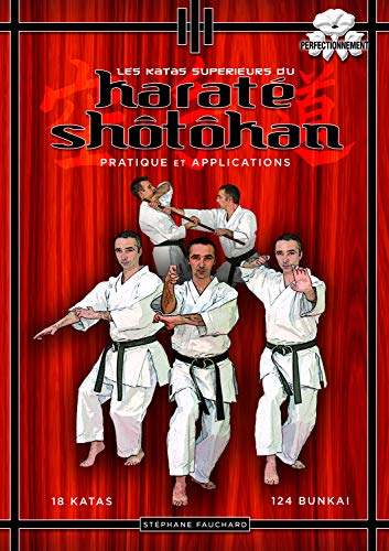 9782846172578: Les katas suprieurs du karat shotokan: pratique et applications 18 katas / 124 bunkai