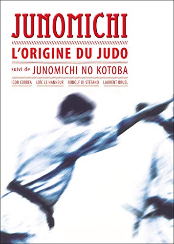 9782846172738: Junomichi, l'origine du judo: suivi de Junomichi No Kotoba