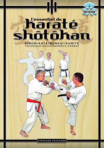 9782846173018: L'essentiel du karat shotokan: technique, enchainements, combat