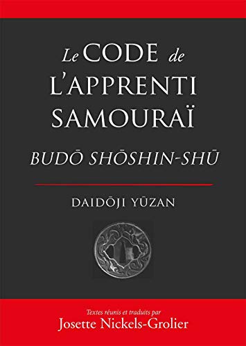 Stock image for Le code de l'apprenti samoura : Budo Shoshin-Shu for sale by Revaluation Books