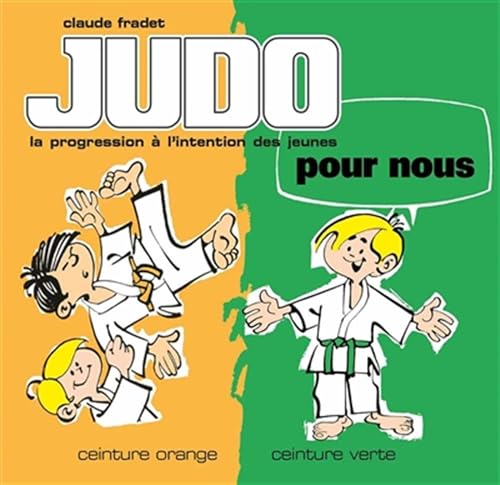 9782846173414: Judo pour nous : ceinture orange, ceinture verte: La progression franaise  l'intention des jeunes
