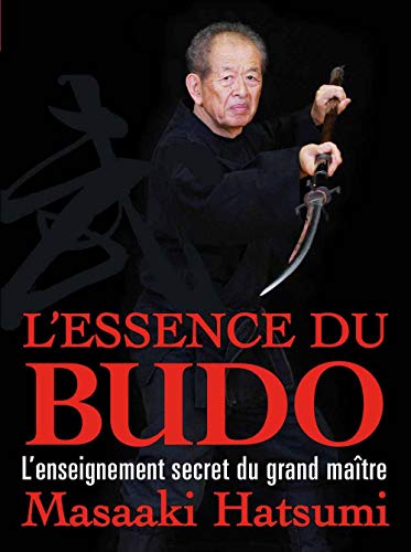 9782846173629: L'essence du budo: L'enseignement secret du grand matre