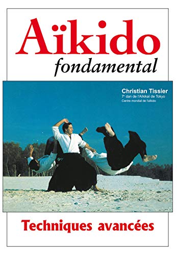 Imagen de archivo de Akido fondamental: Techniques avances a la venta por GF Books, Inc.