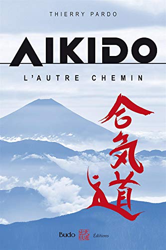 Beispielbild fr Aikido, l'autre chemin zum Verkauf von medimops