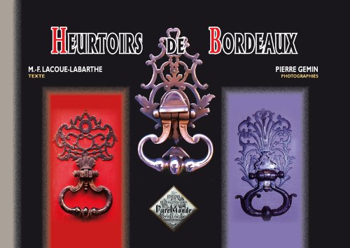 Stock image for Les Heurtoirs de Bordeaux P.gemin, & mf lacoue for sale by BIBLIO-NET