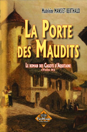 Stock image for Le roman des cagots d'Aquitaine. 2, La porte des maudits for sale by Ammareal