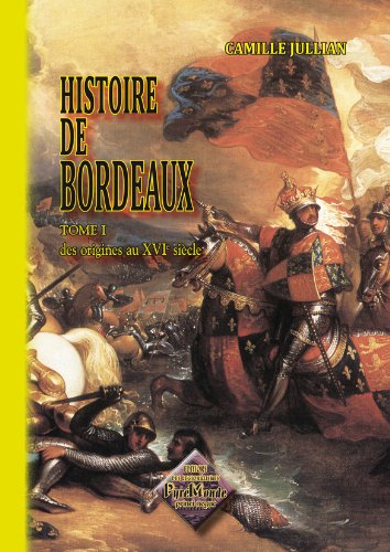 Beispielbild fr Histoire De Bordeaux. Vol. 1. Des Origines Au Xvie Sicle zum Verkauf von RECYCLIVRE
