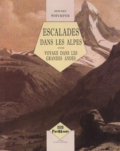 Beispielbild fr ESCALADES DANS LES ALPES (SUIVI DE) VOYAGE DANS LES GRANDES ANDES zum Verkauf von Gallix