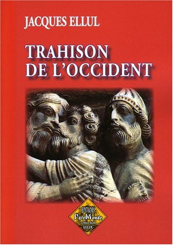 Trahison de l'Occident (9782846181020) by Ellul, Jacques