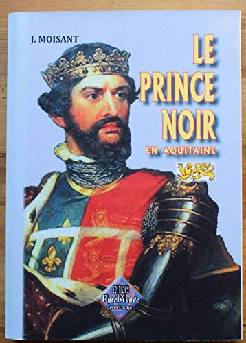 Stock image for Le Prince Noir en Aquitaine suivi de La baraille de Poitiers for sale by LeLivreVert