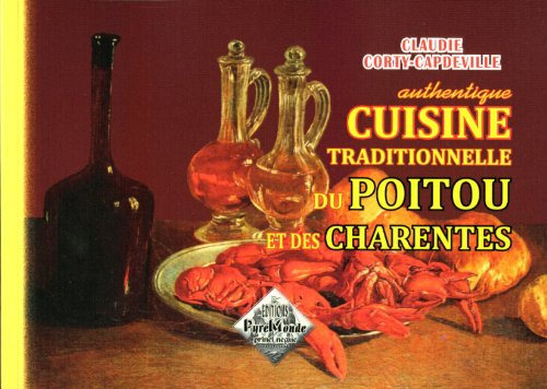 Beispielbild fr Cuisine Traditionnelle du Poitou et des Charentes zum Verkauf von Ammareal