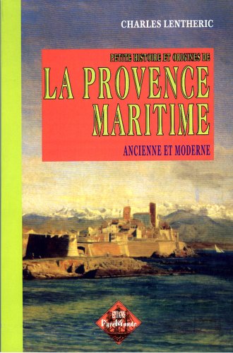 Beispielbild fr PETITE HISTOIRE & ORIGINES DE LA PROVENCE MARITIME ANCIENNE ET MODERNE (EDITION zum Verkauf von LiLi - La Libert des Livres