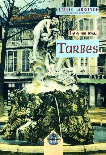 Stock image for Il Y a 100 Ans.Tarbes for sale by medimops