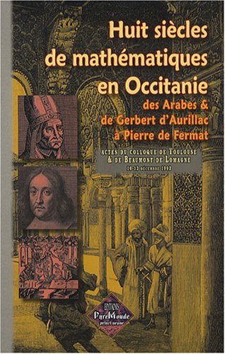 Beispielbild fr Huit sicles de mathmatiques en Occitanie - de Gerbert et des Arabes  Fermat zum Verkauf von Gallix