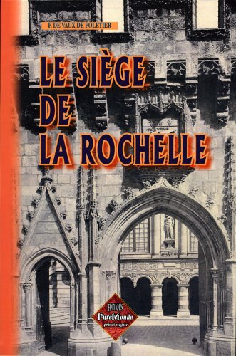Beispielbild fr Le sige de La Rochelle zum Verkauf von Gallix