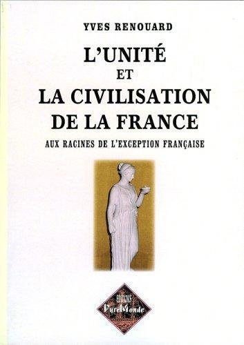 Beispielbild fr L'unit et la civilisation de la France : aux racines de l'exception franaise zum Verkauf von medimops