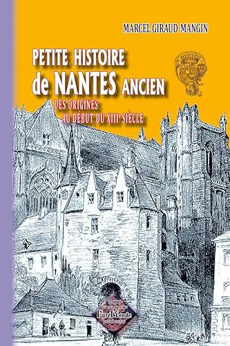 Beispielbild fr Petite histoire de nantes ancien (des origines au dbut du xiiie siecle) (ARREMOULUDAS) zum Verkauf von BURISBOOKS