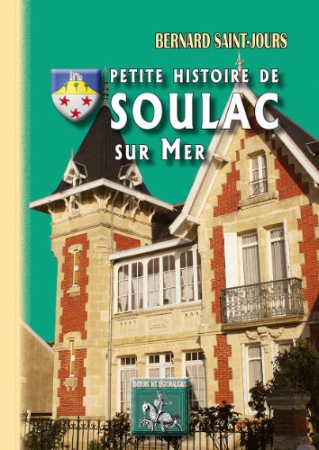 Stock image for PETITE HISTOIRE DE SOULAC-SUR-MER for sale by Gallix