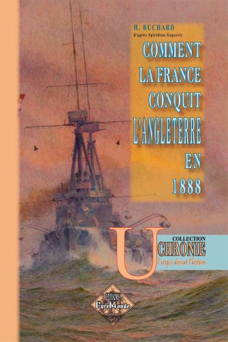 9782846185721: Comment la France conquit l'Angleterre en 1888