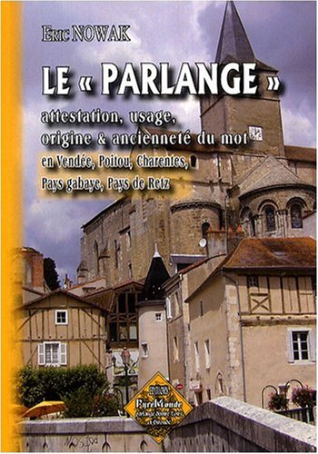 Stock image for Le Parlange, attestations, usge, origine & anciennet du mot [Broch] Nowak, Eric for sale by BIBLIO-NET