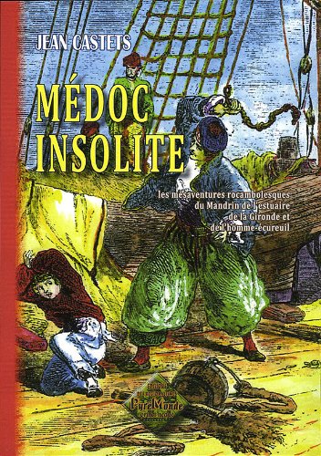 Stock image for Mdoc Insolite ou les msaventures rocambolesques du Mandrin de l'estuaire de la Gironde. for sale by medimops