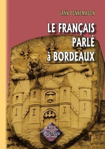 Imagen de archivo de Le franais parl  Bordeaux [Broch] Bonnemason, Jean a la venta por BIBLIO-NET
