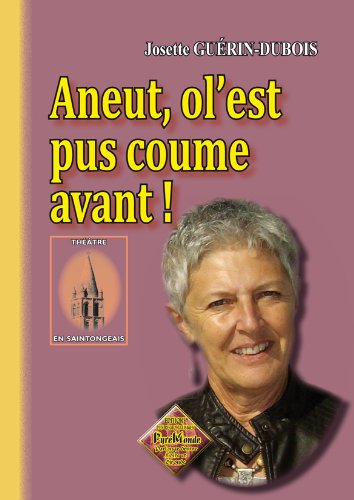 Beispielbild fr Aneut, ol'est pus coume avant (thtre en saintongeais) zum Verkauf von Ammareal