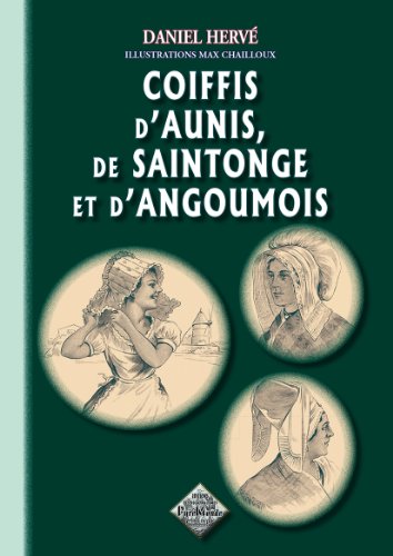 Stock image for Coiffis d'Aunis, de Saintonge et d'Angoumois for sale by Ammareal