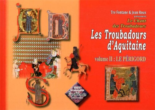 Les Troubadours d'Aquitaine, Vol. 2 : le Périgord - Tre Fontane/J. Roux