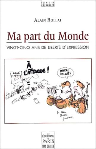 Beispielbild fr Ma part du Monde : Vingt-cinq ans de libert d'expression zum Verkauf von Ammareal