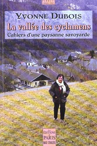 Stock image for La valle des cyclamens : Cahiers d'une paysanne savoyarde for sale by Ammareal