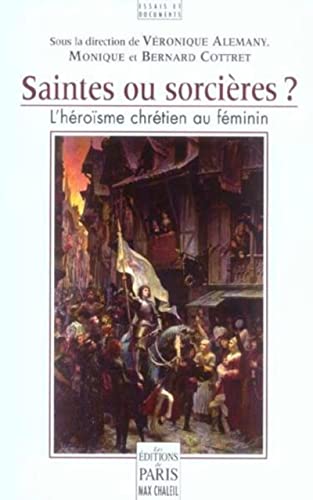 Beispielbild fr Saintes ou sorcires ? : L'hrosme chrtien au fminin zum Verkauf von Revaluation Books