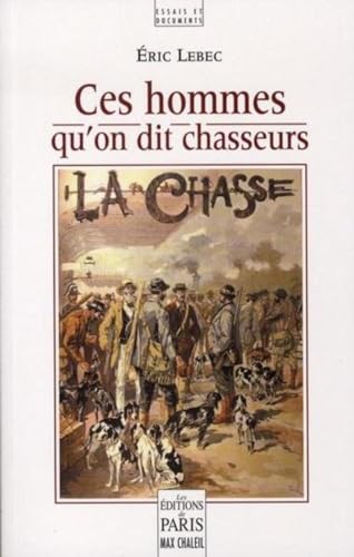 Beispielbild fr Ces hommes qu'on dit chasseurs zum Verkauf von Gallix