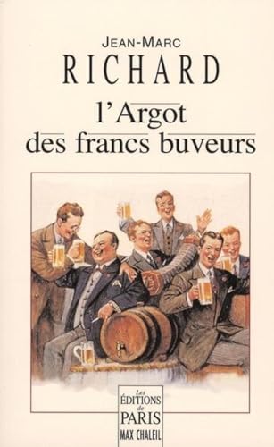 9782846211000: L'Argot des francs-buveurs (Littrature)