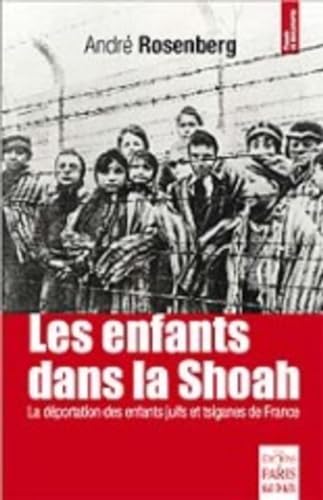 Stock image for Les enfants dans la Shoah : La dportation des enfants juifs et tsiganes de France for sale by medimops