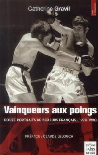 Stock image for Vainqueurs aux poings : Douze portraits de boxeurs franais (1970-1990) for sale by Ammareal