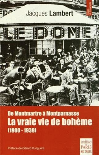 9782846212014: De Montmartre  Montparnasse, la vraie vie de bohme (1900-1939)