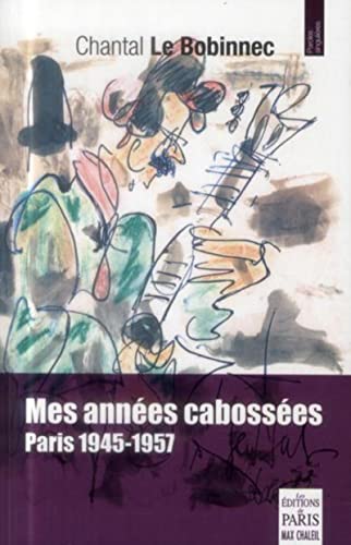Beispielbild fr Mes annes cabosses: Paris 1945-1957 zum Verkauf von Gallix