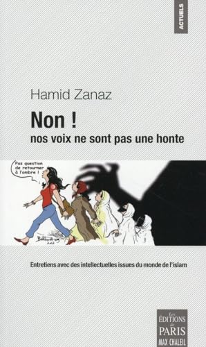 Stock image for Non ! Nos voix ne sont pas une honte: Entretiens avec des intellectuelles issues du monde de l'islam [Broch] Zanaz, Hamid for sale by BIBLIO-NET