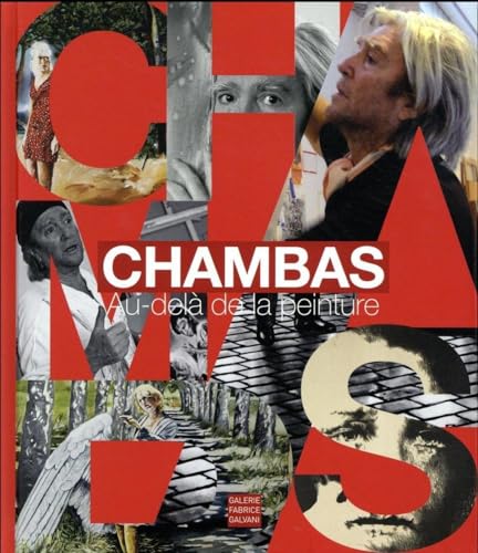 Stock image for Chambas : Au-del de la peinture, oeuvres 1966-2016 for sale by medimops