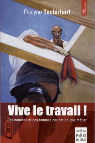 Stock image for Vive le travail !: Des hommes et des femmes parlent de leur mtier for sale by Librairie Th  la page
