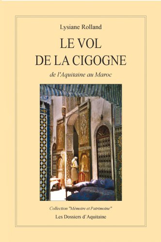 Beispielbild fr Le vol de la cigogne : De l'Aquitaine au Maroc zum Verkauf von Ammareal
