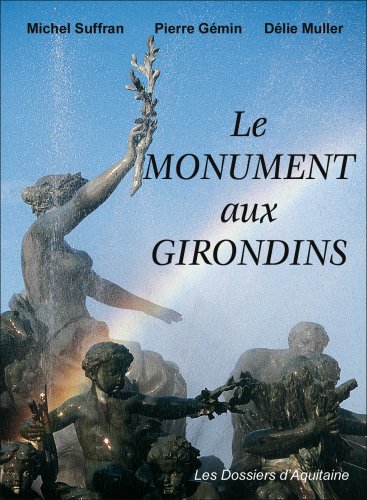 Beispielbild fr Le monument aux Girondins : les quatre saisons zum Verkauf von Ammareal