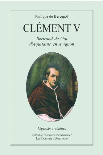 9782846221276: Clment V : Le pape d'Aquitaine, lgendes et ralits