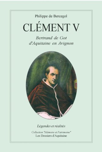 9782846221276: Clement v: Le pape d'Aquitaine, lgendes et ralits