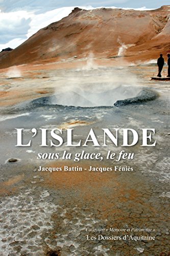 Beispielbild fr L'Islande, sous la glace, le feu [Broch] Battin, Jacques; Fnis, Jacques; Vigneaux, Michel et Mostermans, Hermann zum Verkauf von BIBLIO-NET